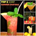 Top 5 Skinny Summer Cocktails 